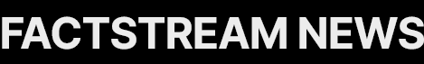 FACTSTREAM NEWS
